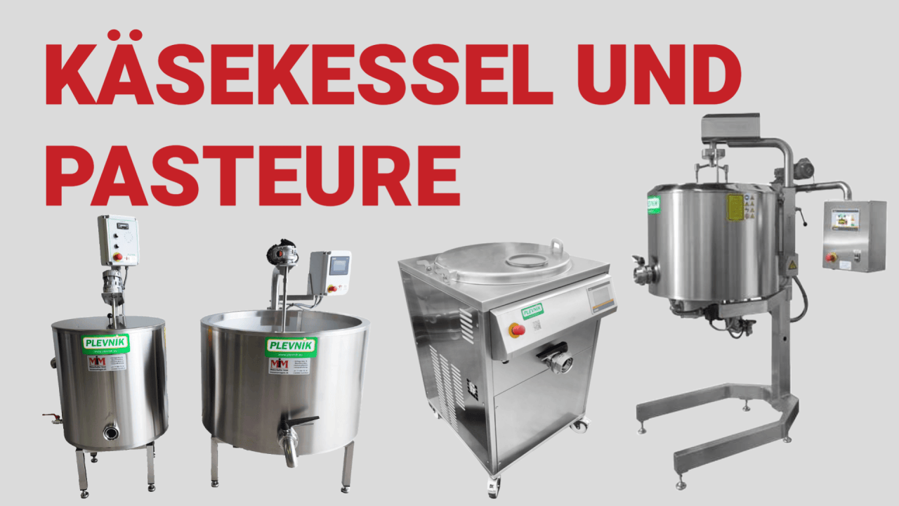 Käsekessel mit Hubvorrichtung, Pasteur "Alles in Einem" und SK Classic Pasteure